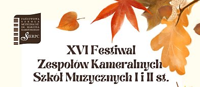 XVI Festiwal Zespołów Kameralnych Szkół Muzycznych I i II st.-1541