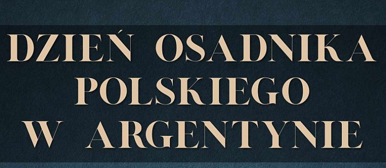 Dzień Osadnictwa Polskiego w Argentynie