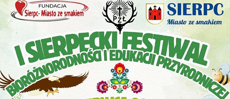 I Sierpecki Festiwal Bioróżnorodności i Edukacji Przyrodniczej
