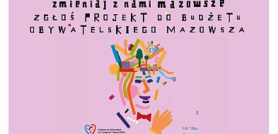 Nabór projektów do 7. edycji Budżetu Obywatelskiego Mazowsza!