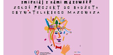 Nabór projektów do 7. edycji Budżetu Obywatelskiego Mazowsza!
