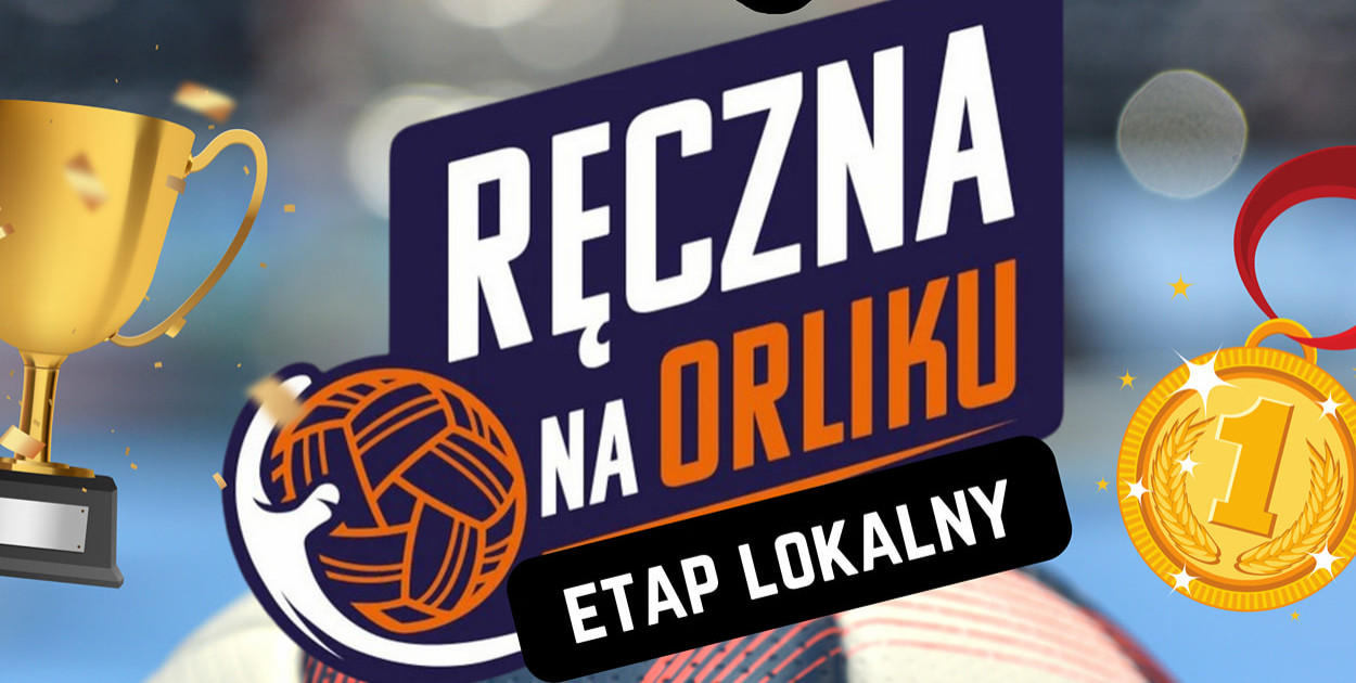 Turniej Piłki Ręcznej na Orliku